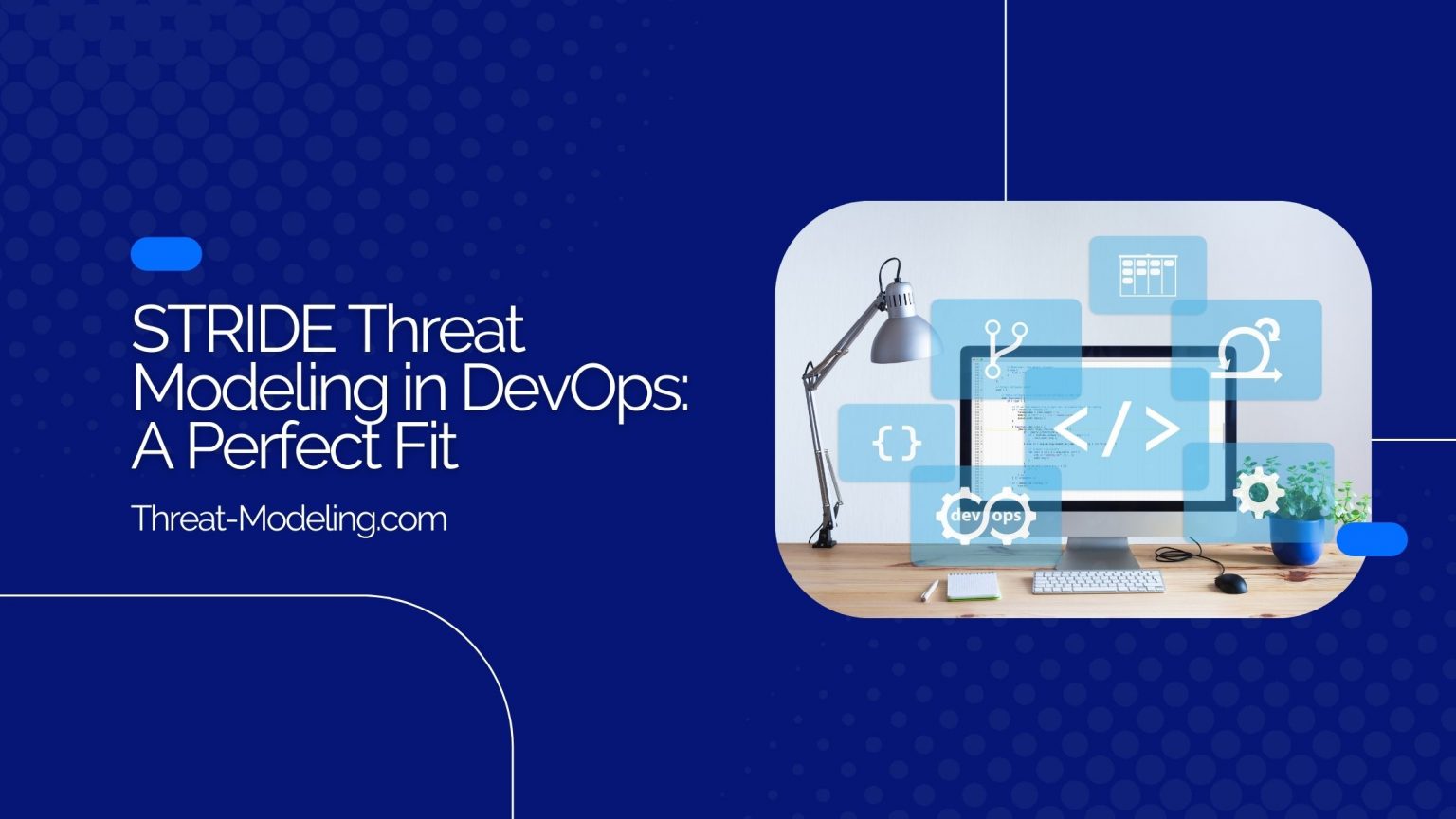 STRIDE Threat Modeling in DevOps: A Perfect Fit - Threat-Modeling.com