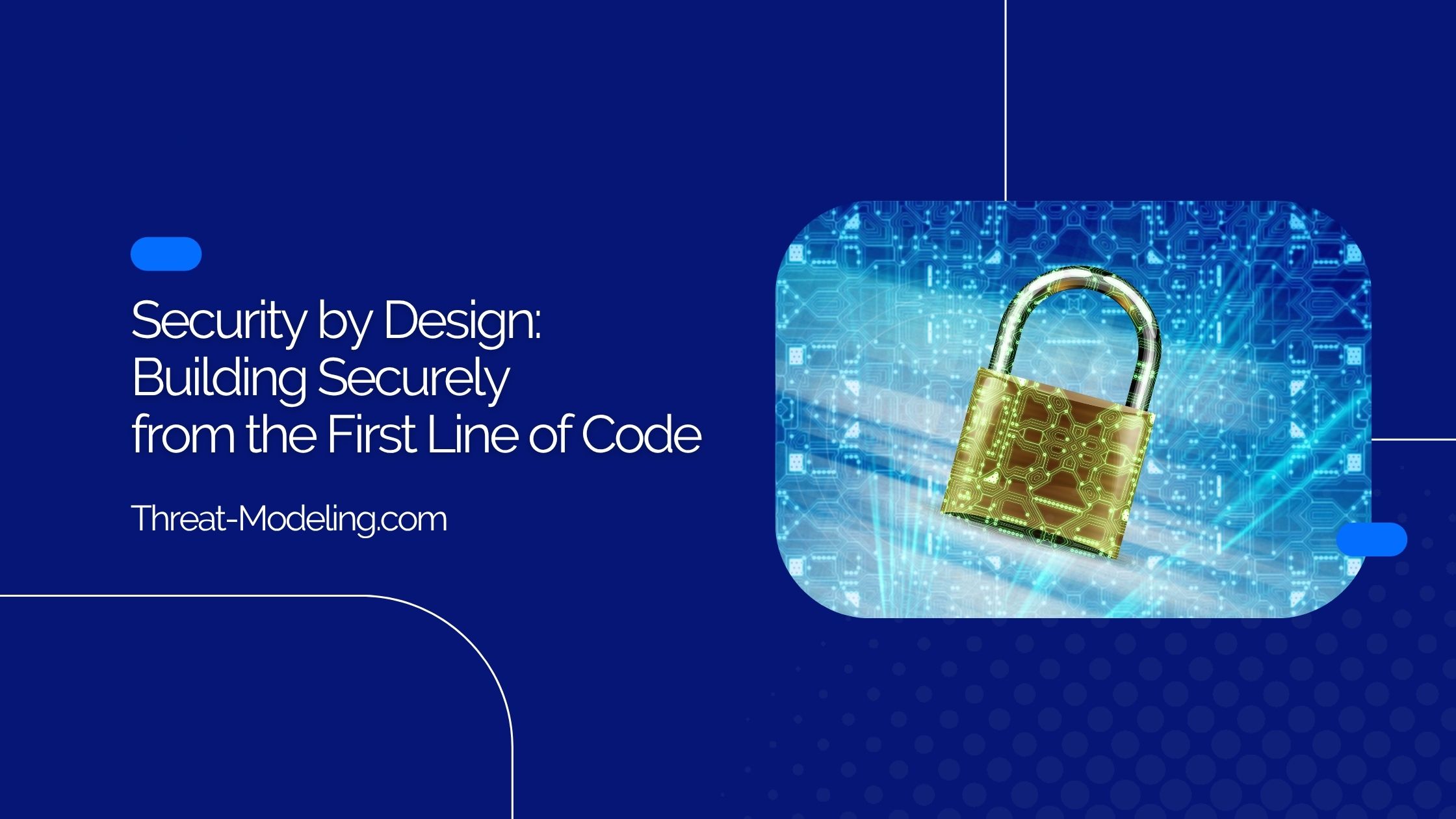 Security by Design Building Securely from the First Line of Code