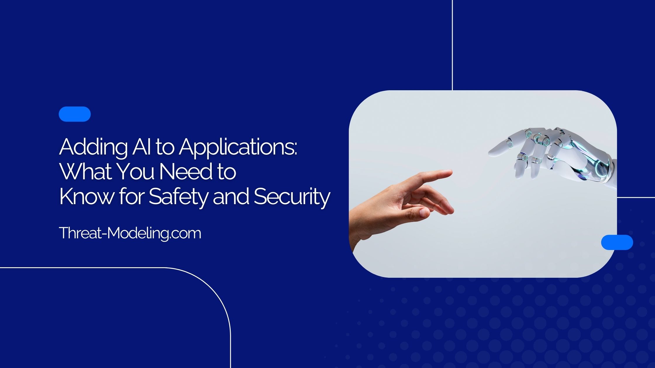 Adding AI to Applications: What You Need to Know for Safety and Security