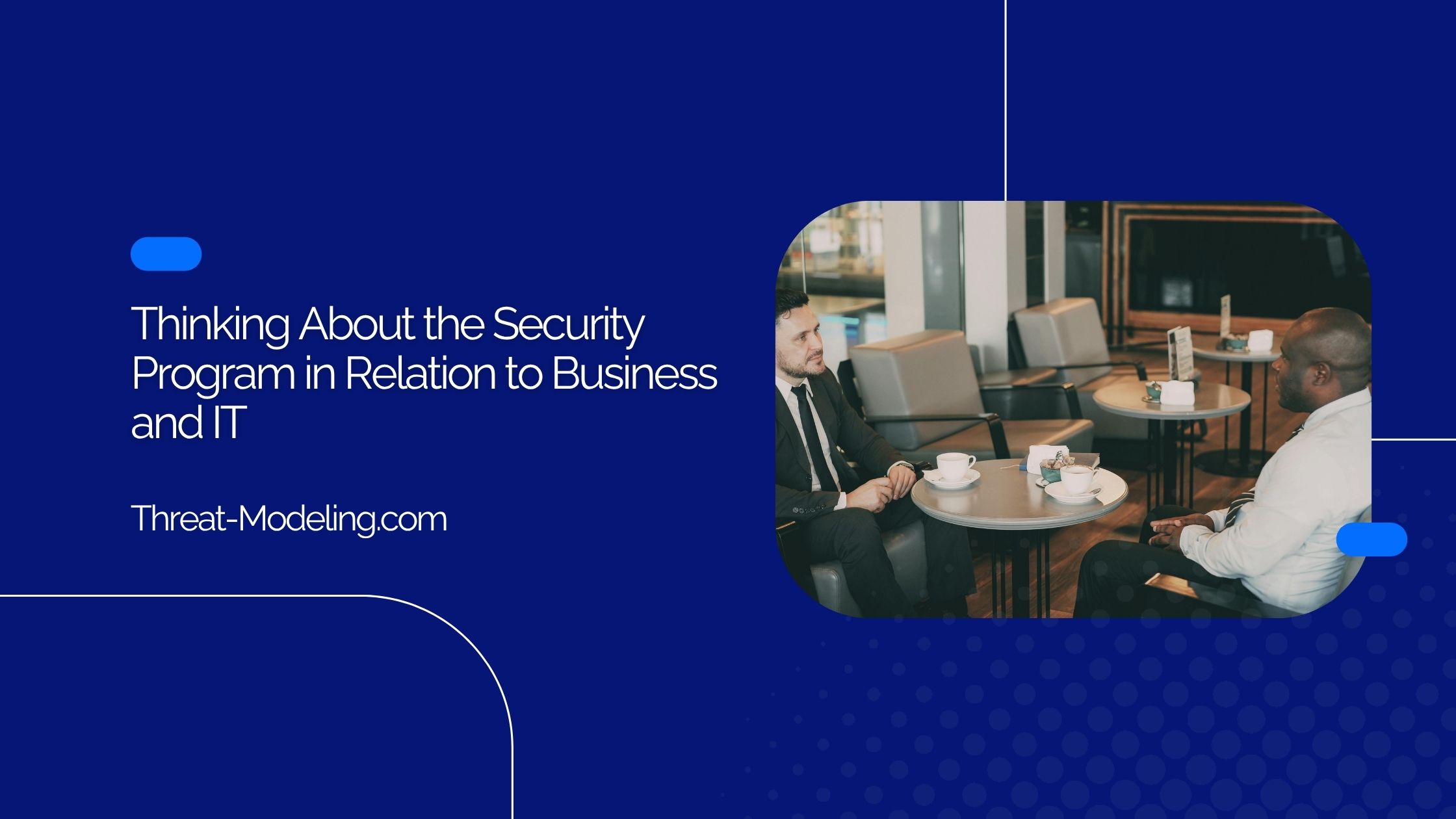 Thinking About the Security Program in Relation to Business and IT